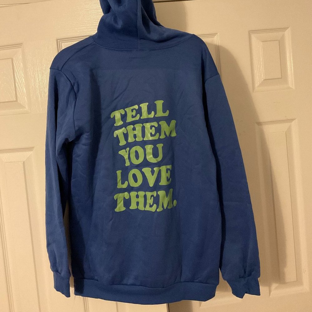 "Tell Them You Love Them" Hoodie